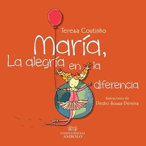 MARÍA, LA ALEGRÍA EN LA DIFERENCIA | 9788494529856 | COUTINHO, TERESA