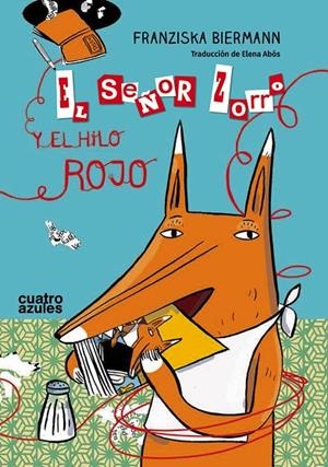 SEÑOR ZORRO Y EL HILO ROJO, EL | 9788494186660 | BIERMANN, FRANZISKA