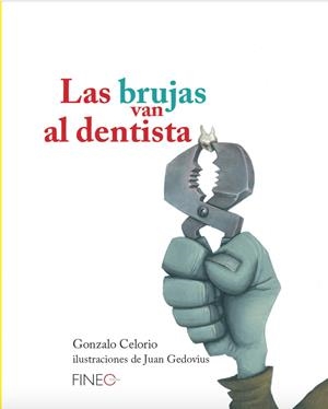 BRUJAS VAN AL DENTISTA, LAS | 9788416470075 | VELORIO BLASCO, GONZALO / GEDOVIUS, JUNA
