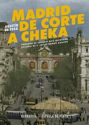 MADRID DE CORTE A CHEKA | 9788416034819 | FOXA, AGUSTIN DE
