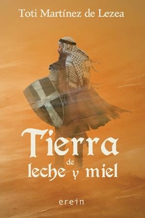 TIERRA DE LECHE Y MIEL | 9788491091448 | MARTINEZ DE LEZEA, TOTI
