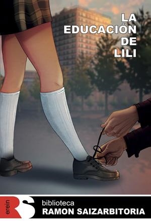EDUCACIÓN DE LILI, LA | 9788491091394 | SAIZARBITORIA, RAMON