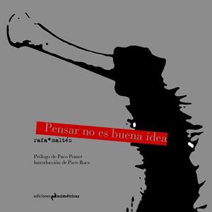 PENSAR NO ES BUENA IDEA | 9788494565625 | NAVARRO, RAFAEL