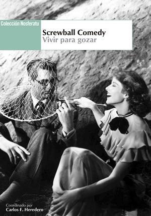 SCREWBALL COMEDY. VIVIR PARA GOZAR | 9788494440427
