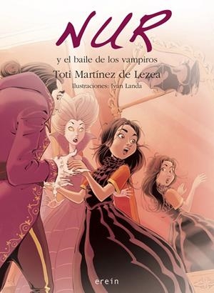 NUR Y EL BAILE DE LOS VAMPIROS | 9788491091028 | MARTINEZ DE LEZEA, TOTI