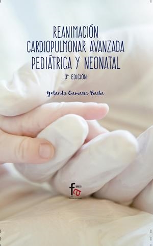 REANIMACIÓN CARDIOPULMONAR AVANZADA PEDIÁTRICA Y NEONATAL-3 | 9788491491811 | GAMARRA BARBA, YOLANDA