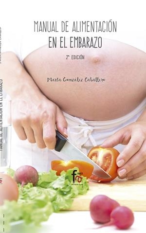 MANUAL DE ALIMENTACIÓN EN EL EMBARAZO (2 EDICIÓN) | 9788491491996 | GONZALEZ CABALLERO, MARTA