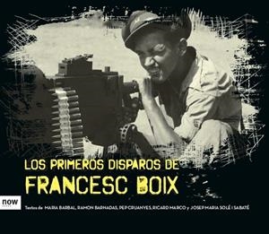 PRIMEROS DISPAROS DE FRANCESC BOIX, LOS | 9788416245437 | BOIX, FRANCESC