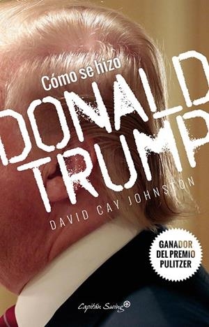 CÓMO SE HIZO DONALD TRUMP | 9788494588693 | CAY JOHNSTON, DAVID