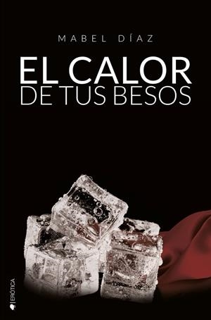 CALOR DE TUS BESOS, EL | 9788416384570 | DÍAZ, MABEL