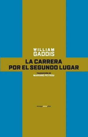 CARRERA POR EL SEGUNDO LUGAR, LA | 9788416677238 | GADDIS, WILLIAM