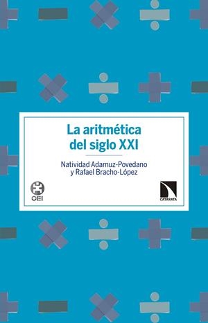 ARITMÉTICA DEL SIGLO XXI, LA | 9788490972601 | ADAMUZ-POVEDANO, NATIVIDAD