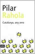 CATALUNYA, ANY ZERO | 9788496201163 | RAHOLA, PILAR
