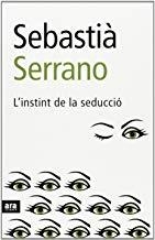 INSTINT DE LA SEDUCCIÓ, L' | 9788496767102 | SERRANO, SEBASTIA