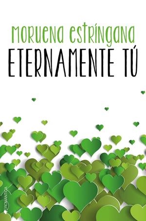 ETERNAMENTE TÚ | 9788416384563 | ESTRÍNGANA, MORUENA