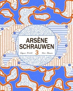 ARSÈNE SCHRAUWEN 03 | 9788416167906 | SCHRAUWEN, OLIVIER