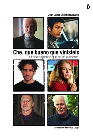 CHE QUE BUENO QUE VINISTEIS | 9788493399726 | GONZALEZ ACEVEDO, JUAN CARLOS