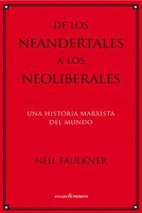DE LOS NEANDERTALES A LOS NEOLIBERALES | 9788494212918 | FAULKNER, NEIL