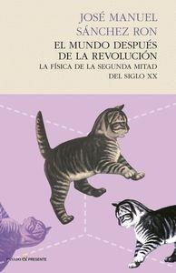 MUNDO DESPUES DE LA REVOLUCION, EL | 9788494289002 | SANCHEZ RON, JOSE MANUEL