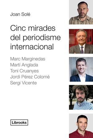 CINC MIRADES DEL PERIODISME INTERNACIONAL | 9788494183591 | SOLE GIMENEZ, JOAN