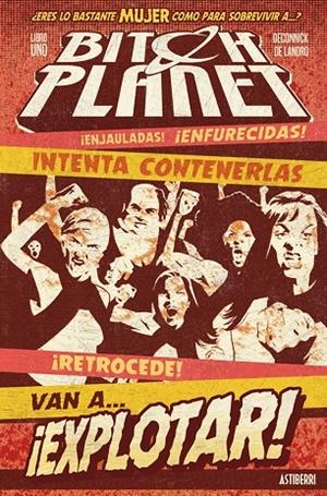 BITCH PLANET 01 : MÁQUINA EXTRAORDINARIA | 9788416880058 | DECONNICK, KELLY SUE / DE LANDRO, VALENTINE