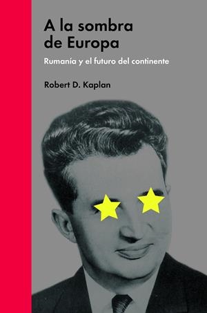 A LA SOMBRA DE EUROPA | 9788494174957 | KAPLAN, ROBERT