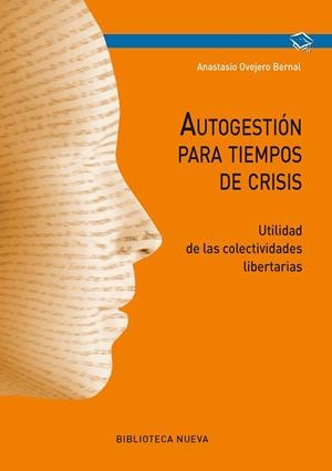 AUTOGESTIÓN PARA TIEMPOS DE CRISIS | 9788416938216 | OVEJERO BERNAL, ANASTASIO