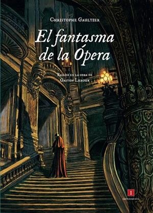 FANTASMA DE LA OPERA, EL | 9788415979227 | GAULTIER, CHRISTOPHE