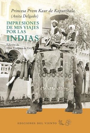 IMPRESIONES DE MIS VIAJES POR LAS INDIAS | 9788415374985 | DELGADO, ANITA