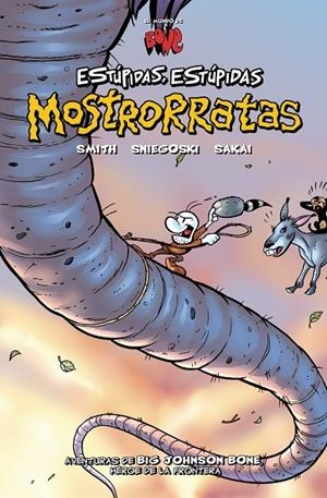 BONE : ESTUPIDAS ESTUPIDAS MOSTRORRATAS | 9788496815193 | SMITH / SNIEGOSKI / SAKAI