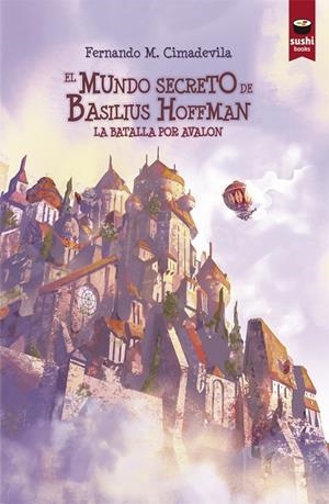 MUNDO SECRETO DE BASILIUS HOFFMAN 03, EL | 9788416884018 | CIMADEVILA BOTANA, FERNANDO M.