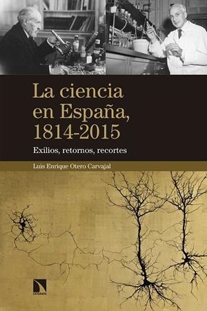 CIENCIA EN ESPAÑA, 1814-2015, LA | 9788490972793 | OTERO CARVAJAL, LUIS ENRIQUE