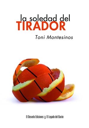 SOLEDAD DEL TIRADOR, LA | 9788494613876 | MONTESINOS, TONI
