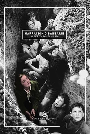 NARRACIÓN O BARBARIE | 9788494611957 | SANTAMARIA, ALBERTO