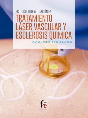 PROTOCOLO DE ACTUACIÓN EN TRATAMIENTO LÁSER VASCULAR | 9788491494164 | RUBIO SANCHEZ, MANUEL ANTONIO