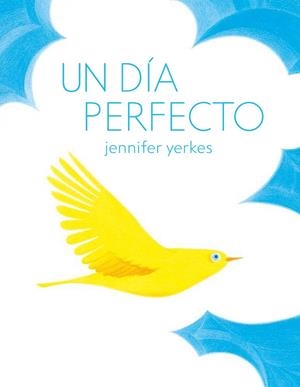 DÍA PERFECTO, UN | 9788494636806 | YERKES, JENNIFER