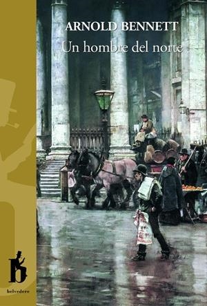 HOMBRE DEL NORTE, UN | 9788493794774 | BENNETT, ARNOLD