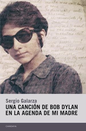 CANCIÓN DE BOB DYLAN EN LA AGENDA DE MI MADRE, UNA | 9788415934332 | GALARZA, SERGIO