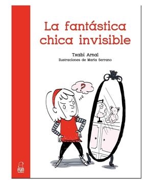 FANTASTICA CHICA INVISIBLE,LA | 9788494441240 | ARNAL GIL, TXABI