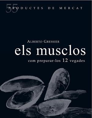 MUSCLOS, ELS : COM PREPARAR-LO 10 VEGADES | 9788494611261 | GRESSIER, ALBERTO
