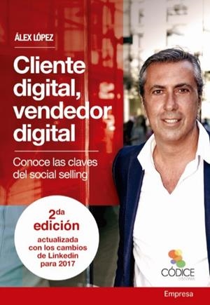CLIENTE DIGITAL, VENDEDOR DIGITAL EDICIÓN ACTUALIZADA | 9788494141683 | LOPEZ, ALEX