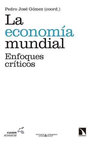 ECONOMÍA MUNDIAL, LA | 9788490973011 | GÓMEZ, PEDRO JOSÉ