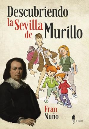 DESCUBRIENDO LA SEVILLA DE MURILLO | 9788494588532 | NUÑO DEL VALLE, FRANCISCO