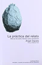 PRÁCTICA DEL RELATO, LA | 9788495079619 | ZAPATA, ÁNGEL