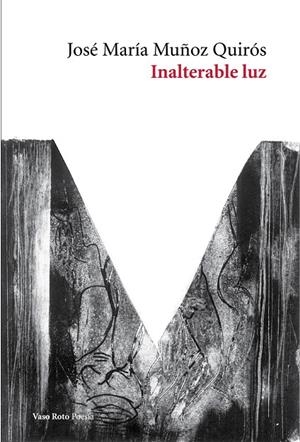INALTERABLE LUZ | 9788416193615 | MUñOZ QUIROS, JOSE MARIA