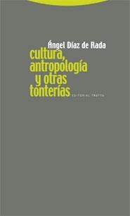 CULTURA ANTROPOLOGIA Y OTRAS TONTERIAS | 9788498790740 | DIAZ DE RADA, ANGEL
