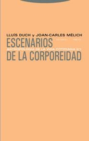 ESCENARIOS DE LA CORPOREIDAD | 9788481647877 | DUCH / MELICH