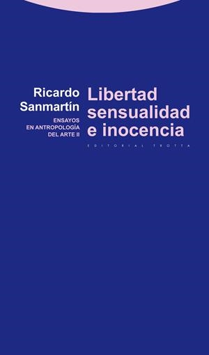 LIBERTAD SENSUALIDAD E INOCENCIA | 9788498792454 | SANMARTIN ARCE, RICARDO