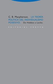 TEORIA POLITICA DEL INDIVIDUALISMO POSESIVO, LA | 9788481646009 | MACPHERSON, C. B.