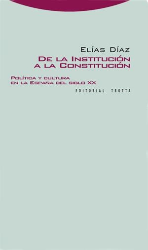 DE LA INSTITUCION A LA CONSTITUCION | 9788498790511 | DIAZ, ELIAS